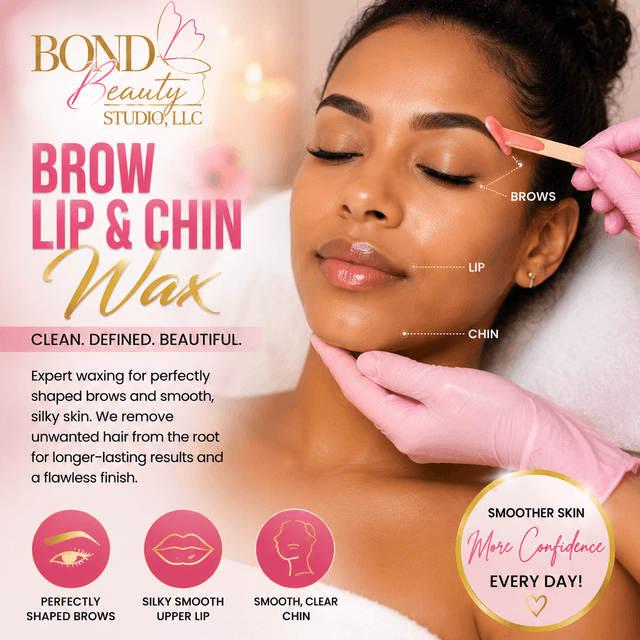 Brow, Lip & Chin Wax at BOND BEAUTY STUDIO, LLC in Clifton, NJ